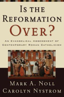 Is the Reformation Over?: An Evangelical Assess... 0801027977 Book Cover