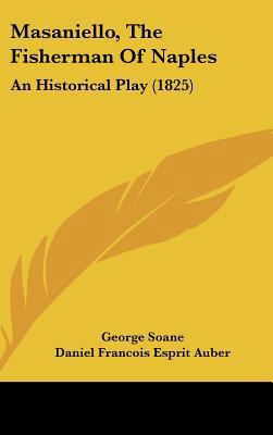 Masaniello, the Fisherman of Naples: An Histori... 1162046899 Book Cover