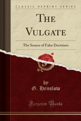 The Vulgate: The Source of False Doctrines (Cla... 1331412838 Book Cover