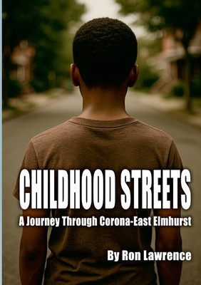 Childhood Streets: A Journey Through Corona-Eas... 1257750712 Book Cover