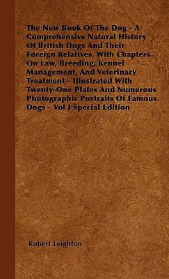 The New Book Of The Dog - A Comprehensive Natur... 1445516926 Book Cover