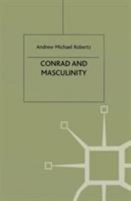 Conrad and Masculinity 1349398160 Book Cover