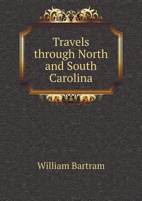 Travels through North and South Carolina 5518895933 Book Cover