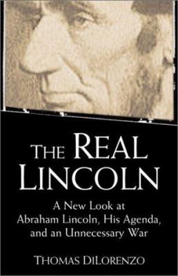 The Real Lincoln: A New Look at Abraham Lincoln... 0761536418 Book Cover