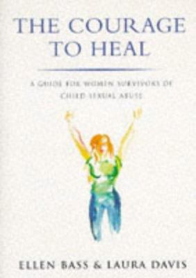 The Courage to Heal : A Guide for Women Survivo... 0749309385 Book Cover