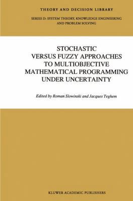 Stochastic Versus Fuzzy Approaches to Multiobje... 9401074496 Book Cover