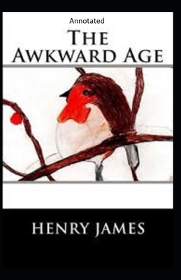 The Awkward Age:(Annotated) B08JF2DJ9G Book Cover
