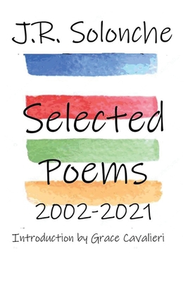 J.R. Solonche Selected Poems 2002-2021 1947175513 Book Cover