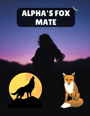 Alpha's Fox Mate B0CSFTZS65 Book Cover