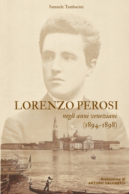 Lorenzo Perosi negli anni veneziani (1894-1898) [Italian] 1329882946 Book Cover