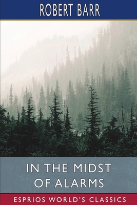 In the Midst of Alarms (Esprios Classics) B0BWTZV8G4 Book Cover