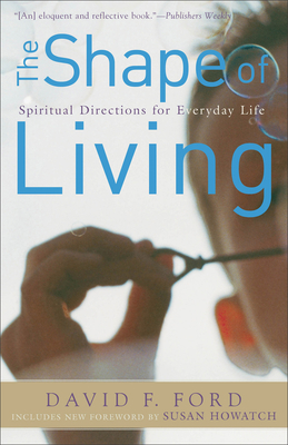 The Shape of Living: Spiritual Directions for E... B0045JL7R2 Book Cover