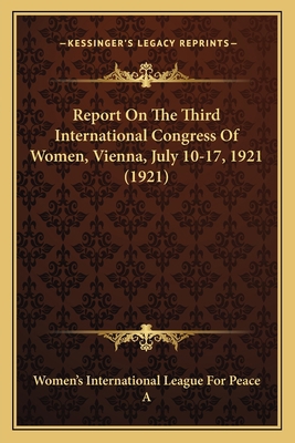 Report On The Third International Congress Of W... 1164130072 Book Cover