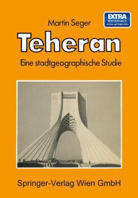 Teheran: Eine Stadtgeographische Studie [German] 3211813683 Book Cover