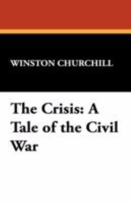 The Crisis: A Tale of the Civil War 1434463141 Book Cover