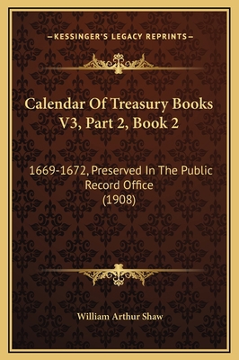 Calendar Of Treasury Books V3, Part 2, Book 2: ... 116923352X Book Cover