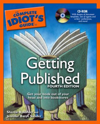 The Complete Idiot's Guide to Getting Published... 1592575188 Book Cover