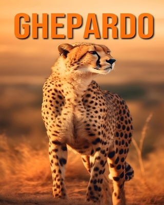 Ghepardo: Fun and Fascinating Facts and Picture... [Italian]            Book Cover