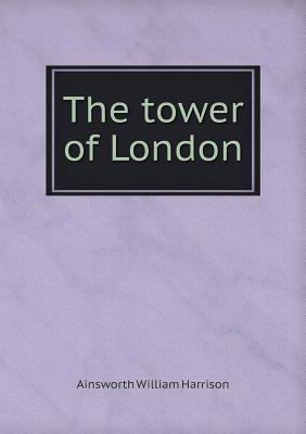 The tower of London 5518948492 Book Cover
