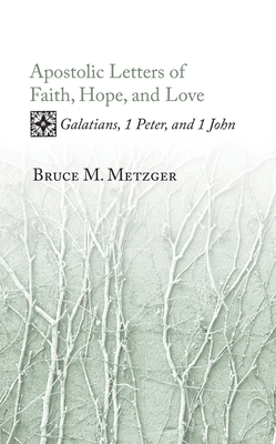 Apostolic Letters of Faith, Hope, and Love: Gal... 1597525014 Book Cover