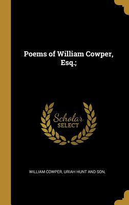 Poems of William Cowper, Esq.; 1010345230 Book Cover