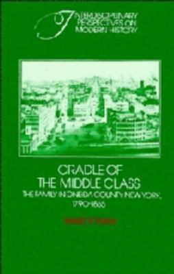 Cradle of the Middle Class: The Family in Oneid... 0521232007 Book Cover