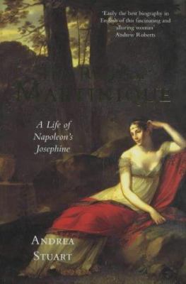 The Rose of Martinique: A Life of Napoleon's Jo... 0333739337 Book Cover