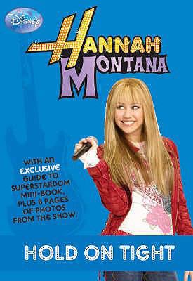 Disney "Hannah Montana" Novel: Hold on Bk. 5 1407534483 Book Cover