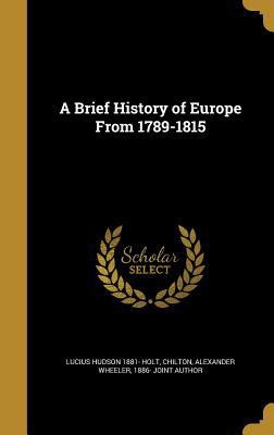 A Brief History of Europe From 1789-1815 1360717870 Book Cover