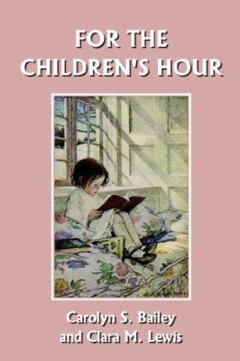 For the Children's Hour (Yesterday's Classics) 1599150670 Book Cover