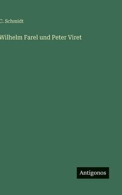 Wilhelm Farel und Peter Viret [German] 3563305145 Book Cover