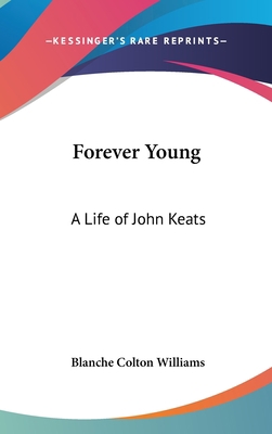 Forever Young: A Life of John Keats 054806086X Book Cover