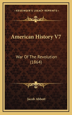 American History V7: War Of The Revolution (1864) 1168271045 Book Cover