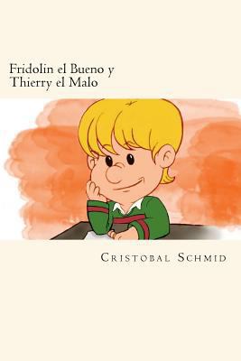 Fridolin el Bueno y Thierry el Malo (Spanish Ed... [Spanish] 1974438767 Book Cover