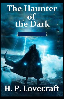 The Haunter of the Dark Original Edition(Annota... B096LS4FD2 Book Cover