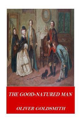 The Good-Natured Man 1541320190 Book Cover