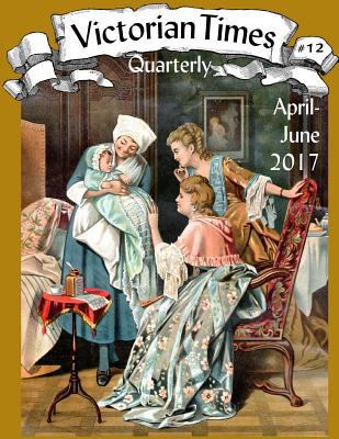 Victorian Times Quarterly #12 1547260041 Book Cover