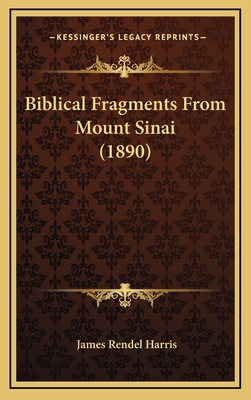 Biblical Fragments From Mount Sinai (1890) 1168976235 Book Cover