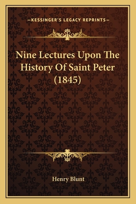 Nine Lectures Upon The History Of Saint Peter (... 116567470X Book Cover