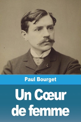 Un Coeur de femme [French] 3988815047 Book Cover