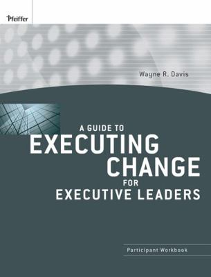 A Guide to Executing Change for Executive Leaders 0470400048 Book Cover