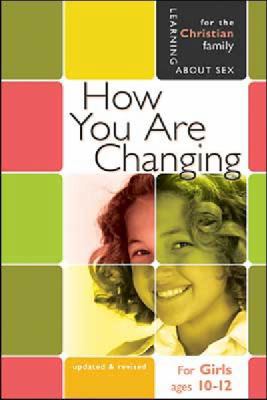 How You Are Changing: For Girls Ages 10-12 and ... 0758614179 Book Cover