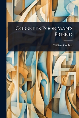 Cobbett's Poor Man's Friend 1024457591 Book Cover