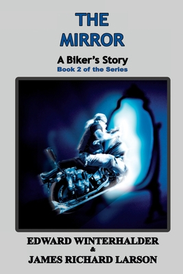 The Mirror: A Biker's Story (Book 2 of the Series) 1088124348 Book Cover