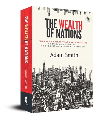 The Wealth of Nations 9387779467 Book Cover