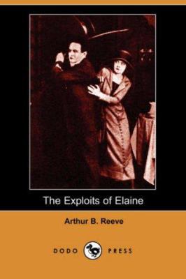 The Exploits of Elaine (Dodo Press) 1406538132 Book Cover