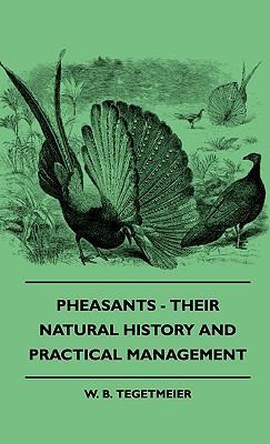 Pheasants - Their Natural History And Practical... 1445505576 Book Cover