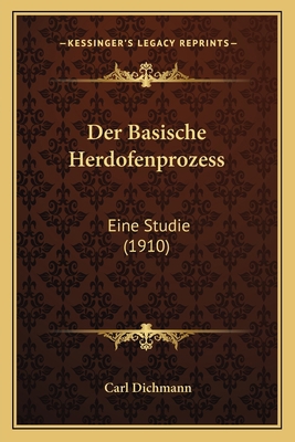 Der Basische Herdofenprozess: Eine Studie (1910) [German] 1167593618 Book Cover