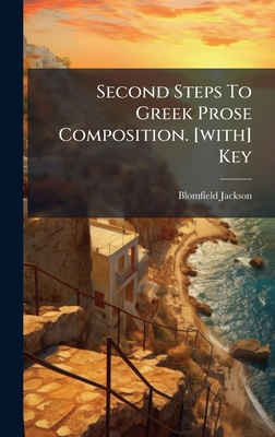 Second Steps To Greek Prose Composition. [with]... 1024805816 Book Cover