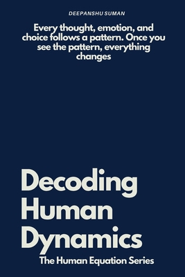 Decoding Human Dynamics: The Hidden Science of ... 935469151X Book Cover